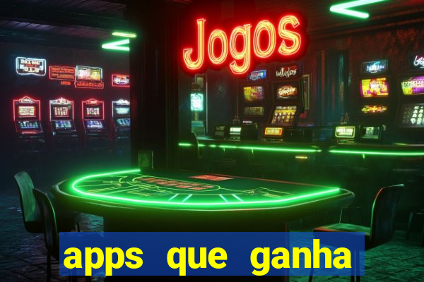 apps que ganha dinheiro jogando